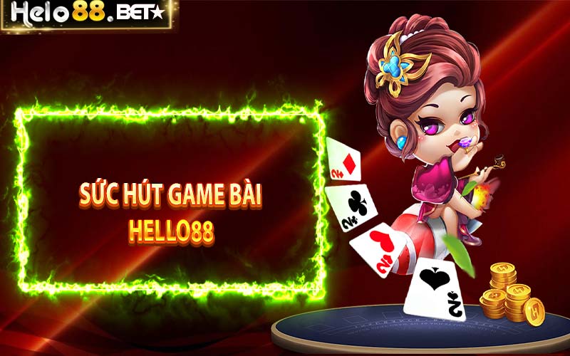 Sức hút game bài Hello88