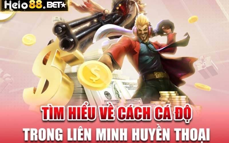 Tìm hiểu về cách cá độ liên minh huyền thoại