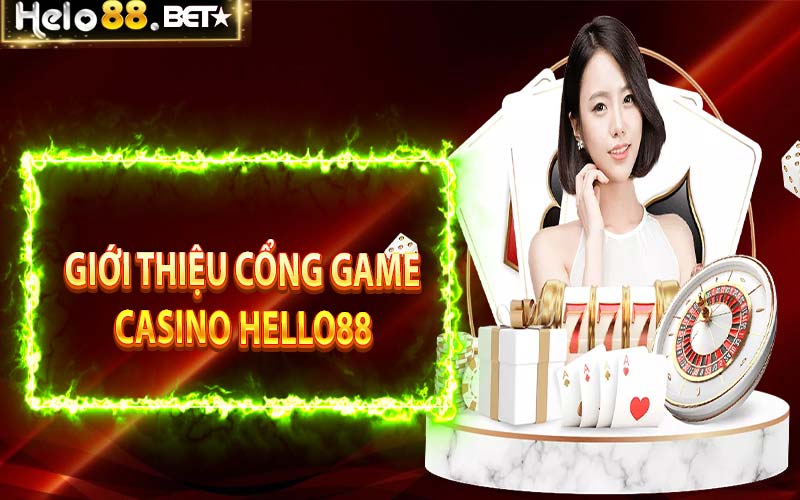 Giới thiệu cổng game Casino Hello88